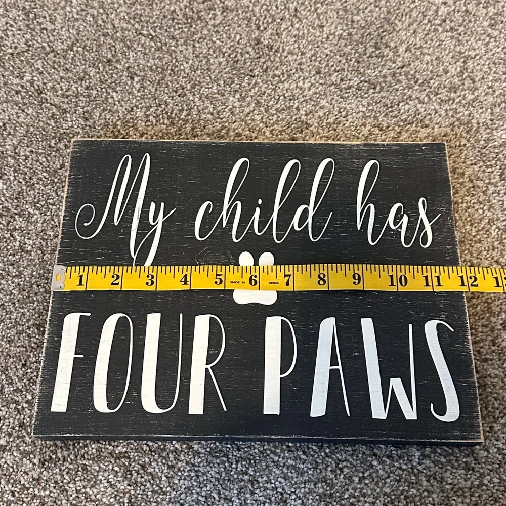 My Child Has Four Paws Wooden Sign - Black & White